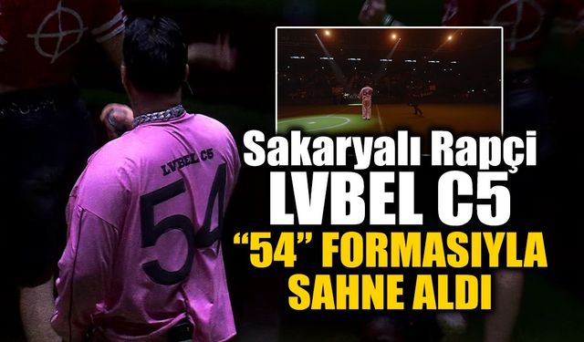 Sakaryalı Rapçi Lvbel C5 “54” Formasıyla Sahne Aldı