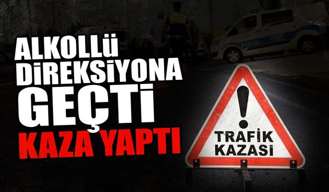Alkollü Sürücü Direksiyon Hakimiyetini Kaybetti