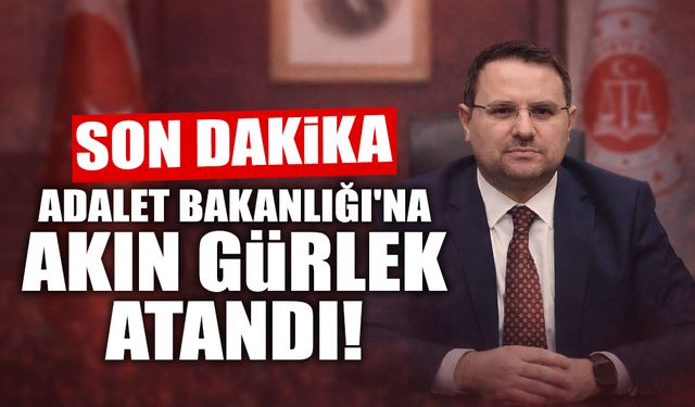 SON DAKİKA: Adalet Bakanlığı'na Akın Gürlek Atandı!