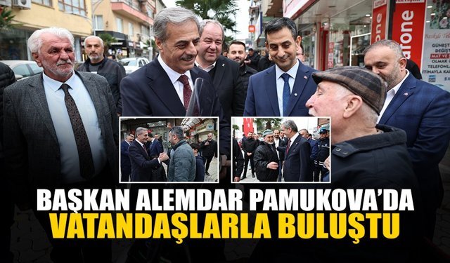Başkan Alemdar Pamukova’da Vatandaşlarla Buluştu
