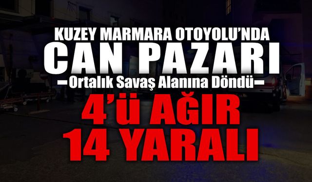 Kuzey Marmara'da Zincirleme Kaza: 4'ü Ağır 14 Yaralı!