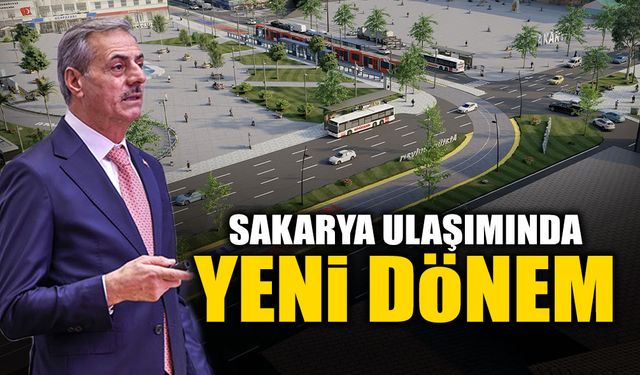 Sakarya Ulaşımında Yeni Dönem: Sakarya Raylarla Örülecek