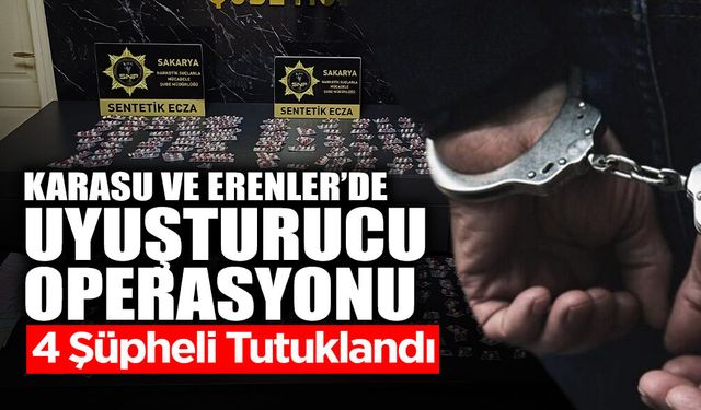 Erenler ve Karasu'da Zehir Tacirlerine Geçit Yok!