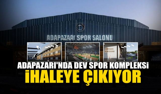 Adapazarı'nda Dev Spor Kompleksi İhaleye Çıkıyor