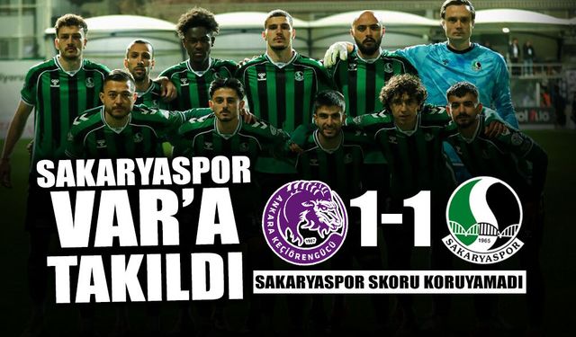 Sakaryaspor Ankara'dan 1 Puanla Dönüyor!