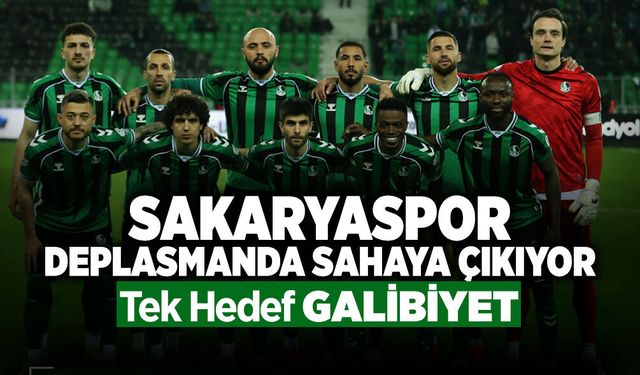 Sakaryaspor Deplasmanda Sahaya Çıkıyor