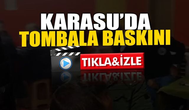 Karasu'da Tombala Baskını: 80 Kişi Yakalandı...
