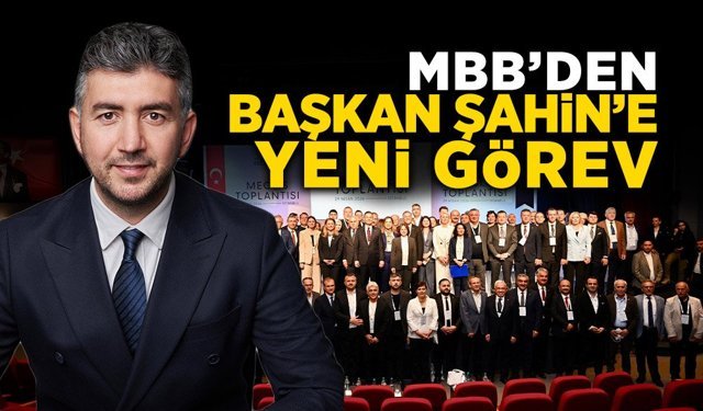 MBB’den Başkan Şahin’e Yeni Görev