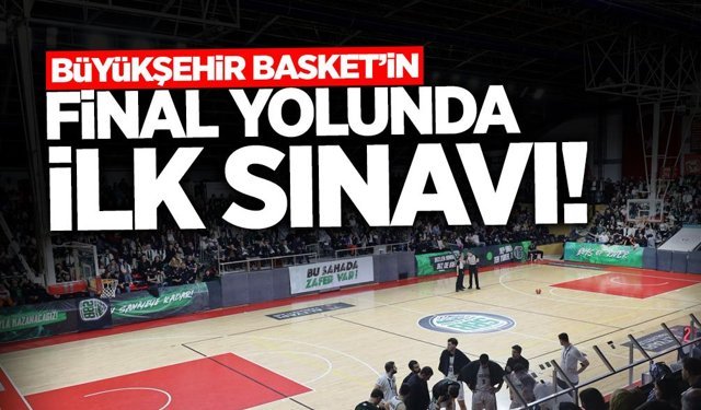 Hedef 1. Lig! Büyükşehir Yarı Finalde Avantaj Peşinde