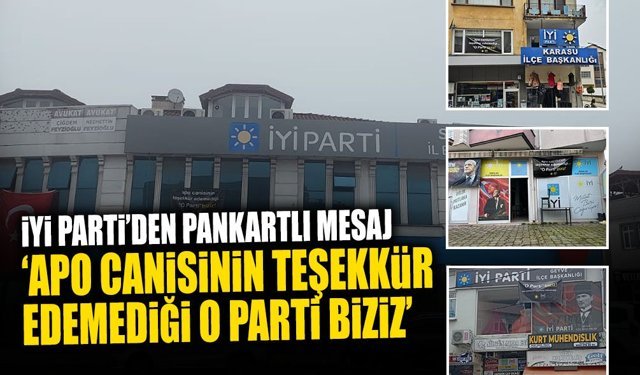 İYİ Parti Sakarya'dan Pankartlı Mesaj!