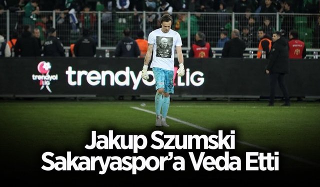 Jakup Szumski Sakaryaspor’a Veda Etti