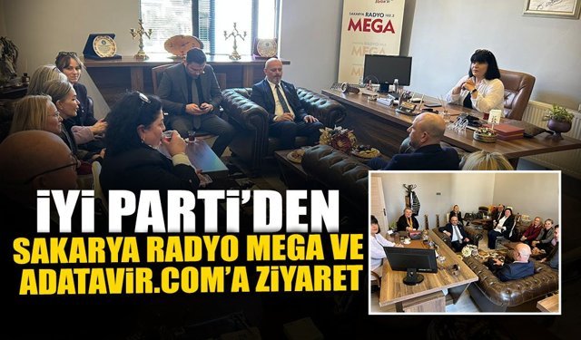 İYİ Parti'den Sakarya Radyo Mega ve Adatavır'a Ziyaret