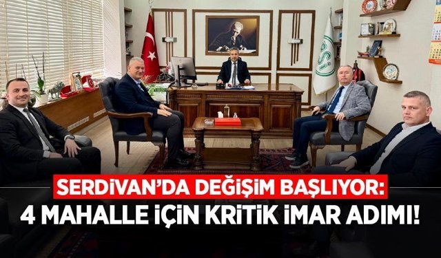 Serdivan’da 4 Mahalleyi Yakından İlgilendiren Gelişim!