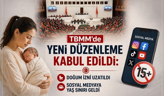 TBMM’de Kabul Edildi: Sosyal Medyaya Yaş Sınırı, Anneler İçin Uzun İzin