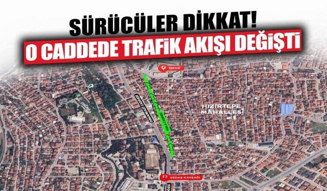 Sürücüler Dikkat: Trafik Akışı Değişti