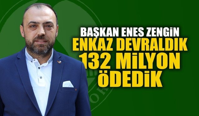 Başkan Enes Zengin: “Enkaz Devraldık, 132 Milyon Ödedik”