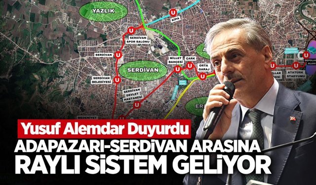 Adapazarı-Serdivan Arasına Raylı Sistem Geliyor
