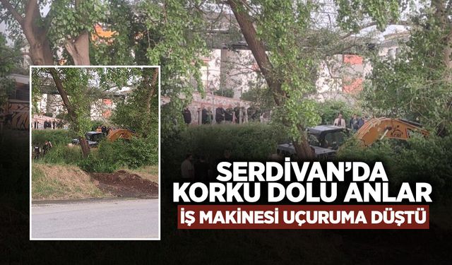 Serdivan’da Korku Dolu Anlar: İş Makinesi Uçuruma Düştü
