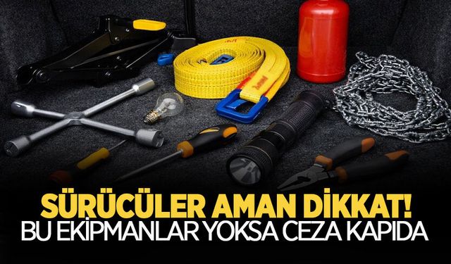 Araç Sahiplerine Uyarı: Eksik Ekipmana Ceza Var