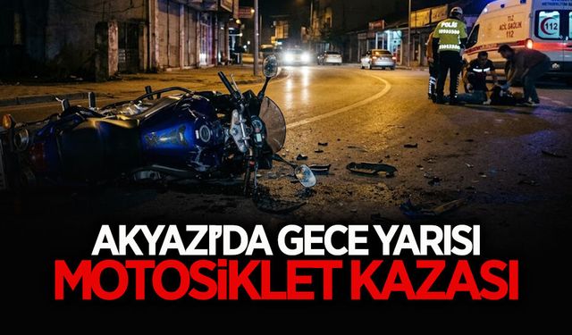 Akyazı’da Gece Yarısı Motosiklet Kazası