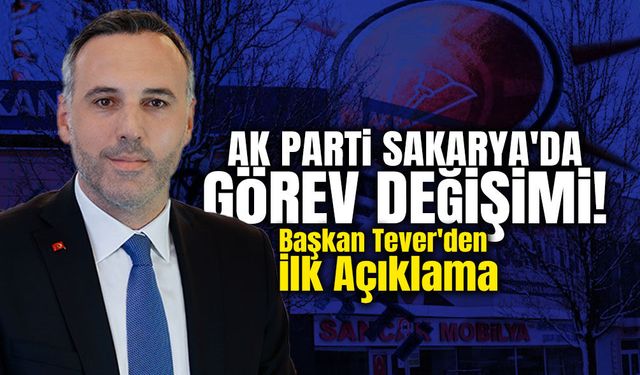 AK Parti Sakarya'da Görev Değişimi!
