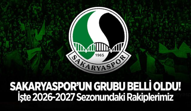 Sakaryaspor’un Grubu Belli Oldu!