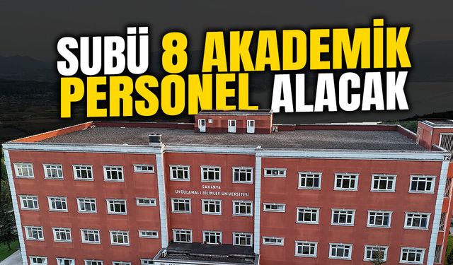 SUBÜ 8 Akademik Personel Alacak