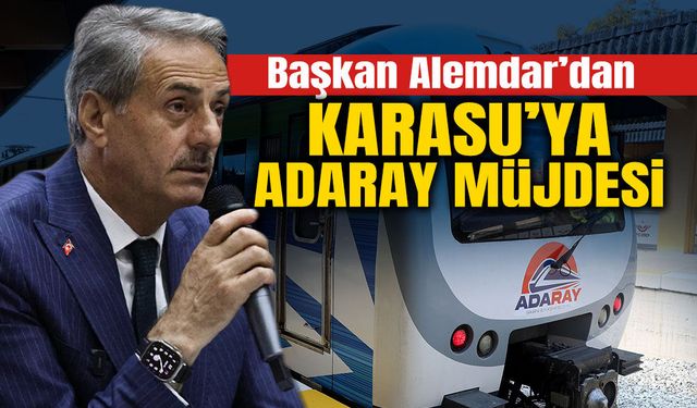 Başkan Alemdar'dan Karasu'ya ADARAY Müjdesi