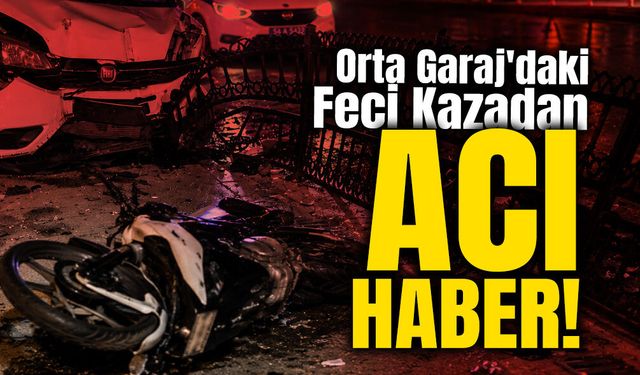Orta Garaj'daki Feci Kazadan Acı Haber!