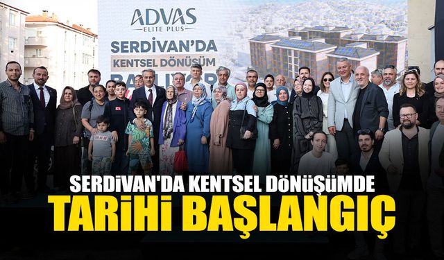 Serdivan'da Kentsel Dönüşümde Tarihi Başlangıç