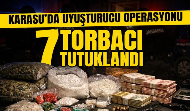 Karasu’da Uyuşturucu Operasyonu: 7 Torbacı Tutuklandı