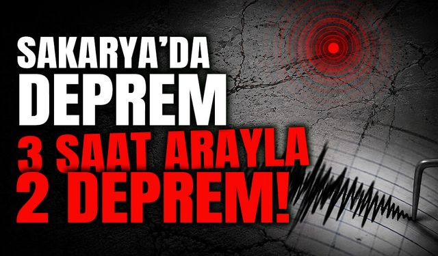 Sakarya'da Deprem! 3 Saat Arayla 2 Deprem Meydana Geldi!