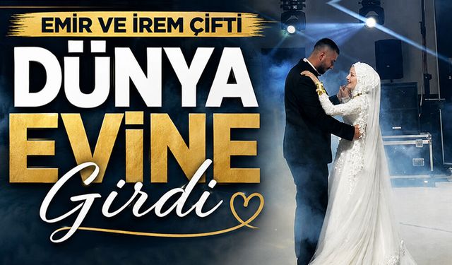Emir ve İrem Çifti Dünyaevine Girdi