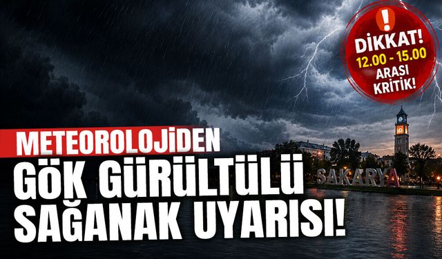 Sakarya İçin Gök Gürültülü Sağanak Uyarısı!