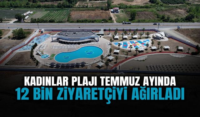 Kadınlar Plajı Temmuz Ayında 12 Bin Ziyaretçiyi Ağırladı