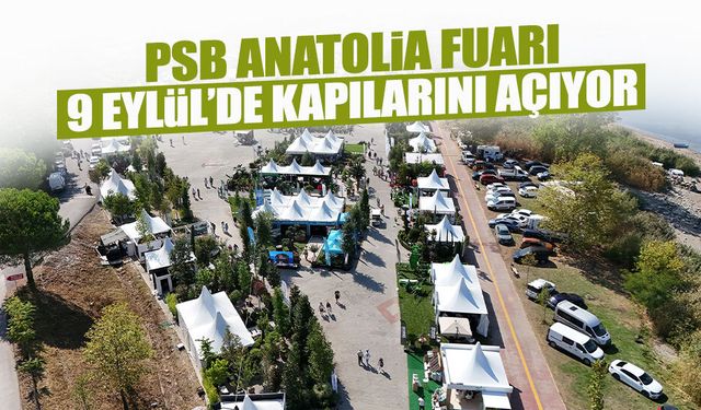 PSB Anatolia Fuarı 9 Eylül’de Kapılarını Açıyor