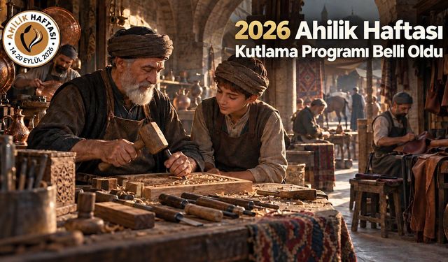 2026 Ahilik Haftası Kutlama Programı Belli Oldu