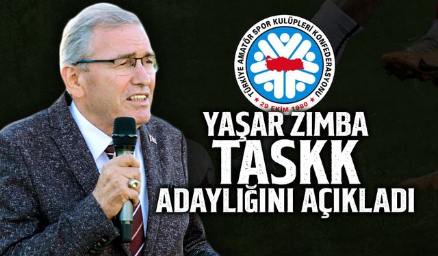 Yaşar Zımba TASKK Adaylığını Açıkladı