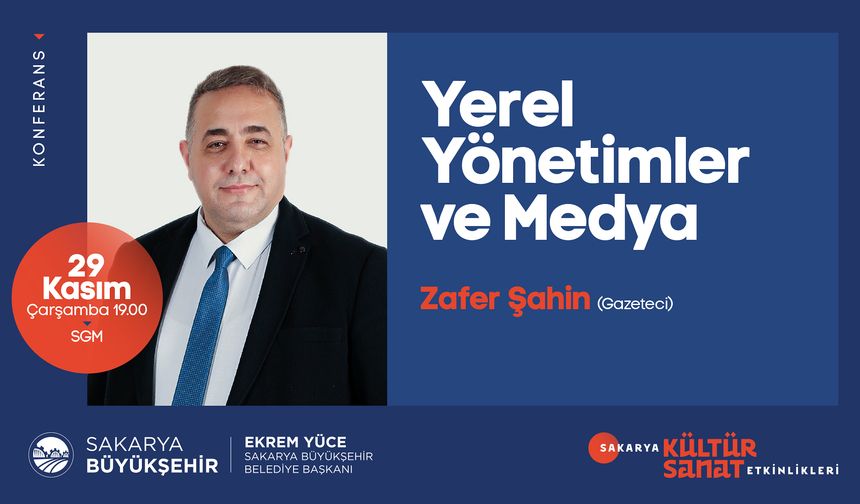 Gazeteci Zafer Şahin ‘Yerel Yönetimler ve Medya’ Konferansı İçin Geliyor
