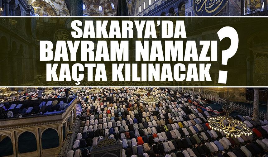 Sakarya'da Bayram Namazı Saat Kaçta!