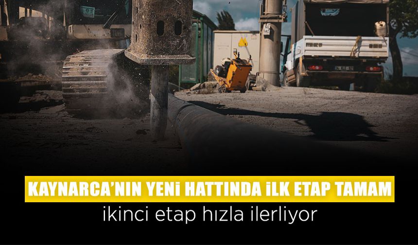 Kaynarca’nın 11 Kilometrelik Hattında İlk Etap Tamam