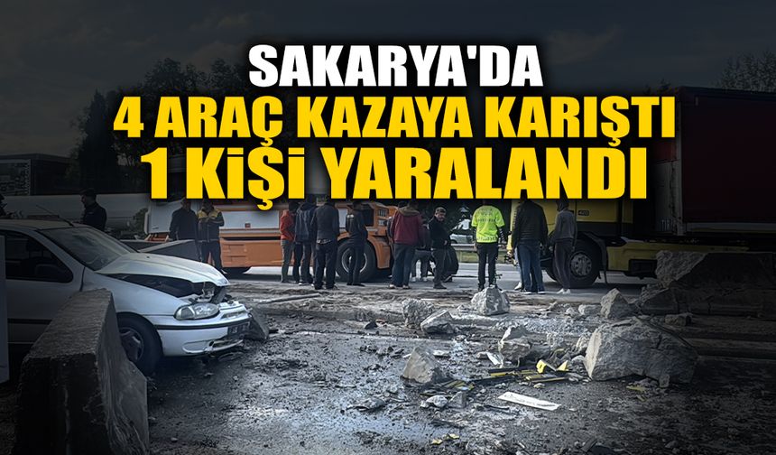 Sakarya'da 4 Aracın Karıştığı Kazada 1 Kişi Yaralandı