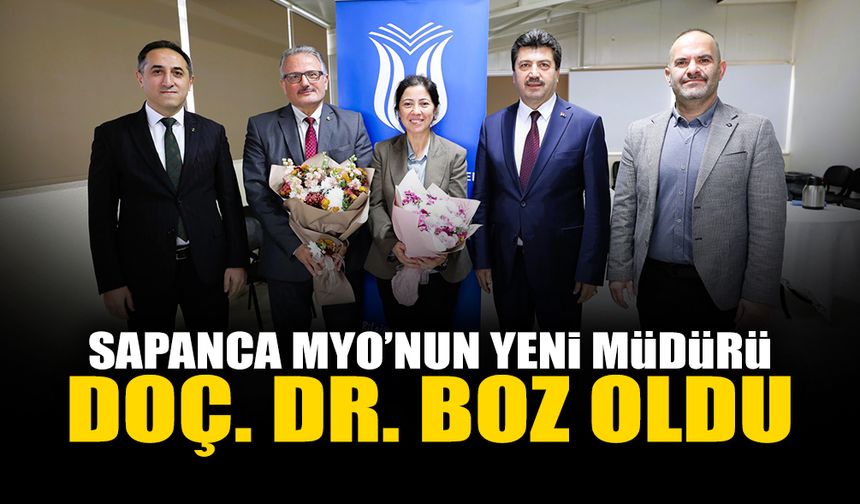 Sapanca MYO’nun Yeni Müdürü Doç. Dr. Boz Oldu