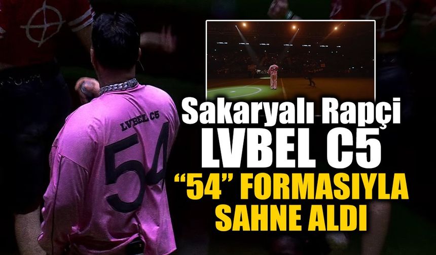 Sakaryalı Rapçi Lvbel C5 “54” Formasıyla Sahne Aldı