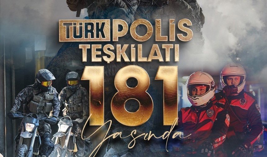 Türk Polis Teşkilatı 181. Yılını Kutluyor