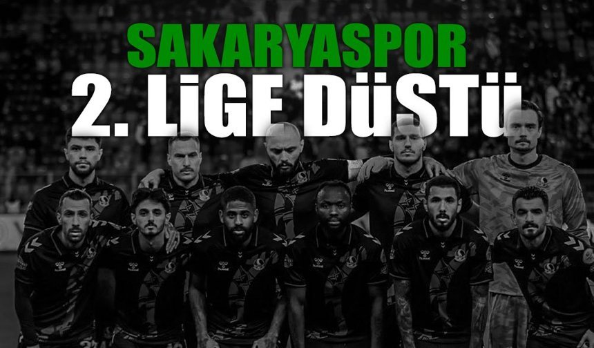Sakaryaspor 2. Lige Düştü!