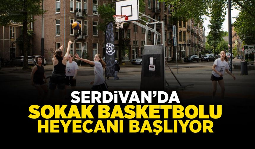 Serdivan’da Sokak Basketbolu Heyecanı Başlıyor