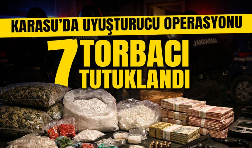 Karasu’da Uyuşturucu Operasyonu: 7 Torbacı Tutuklandı