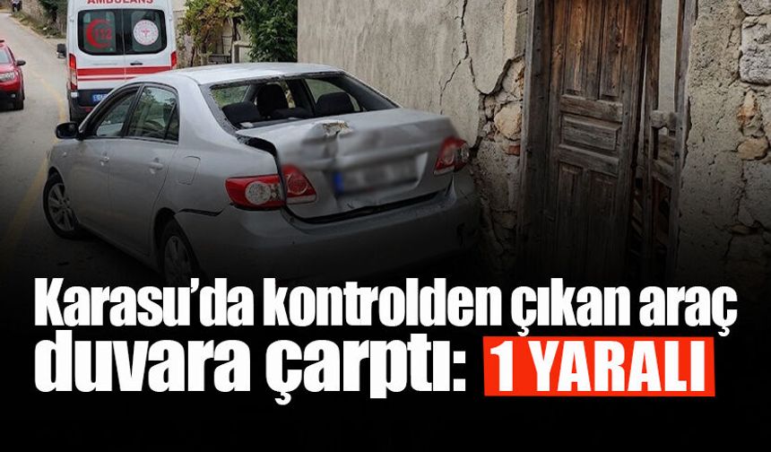 Karasu’da Kontrolden Çıkan Araç Duvara Çarptı