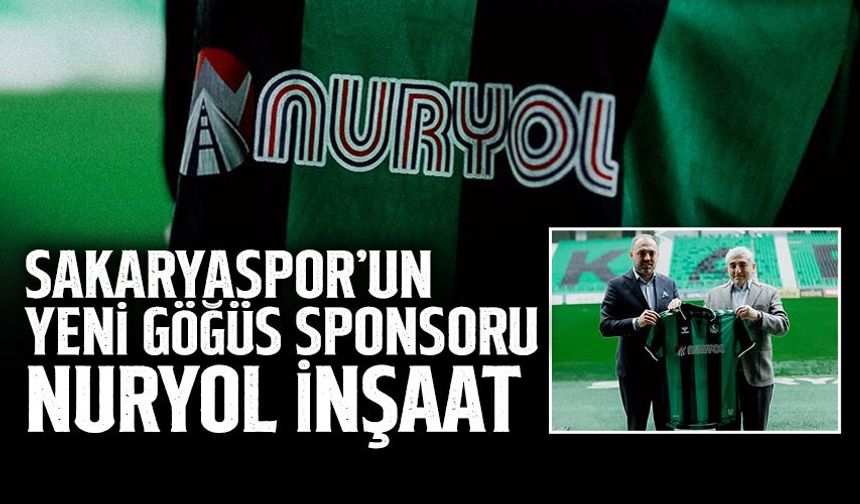 Sakaryaspor’un Yeni Göğüs Sponsoru Nuryol İnşaat